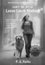 learn the art of loose leash walking cover spot image 3 gray tones p. g. parks
